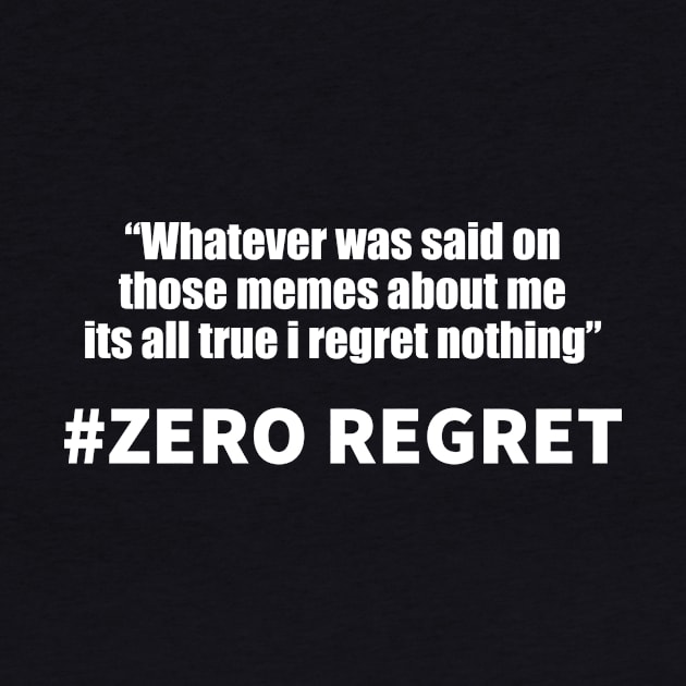 Zero regrets meme by lonelyweeb